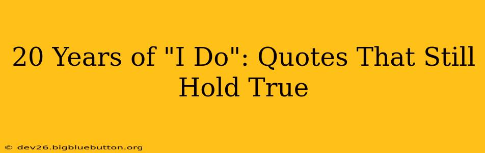 20 Years of "I Do": Quotes That Still Hold True