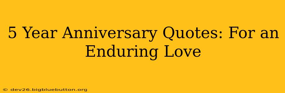 5 Year Anniversary Quotes: For an Enduring Love