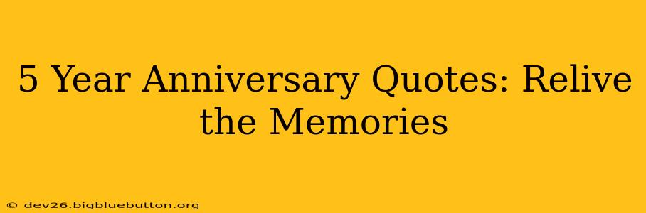 5 Year Anniversary Quotes: Relive the Memories