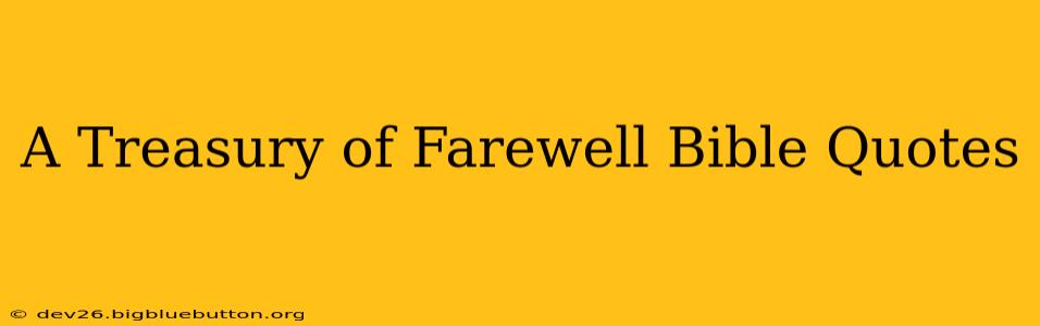 A Treasury of Farewell Bible Quotes