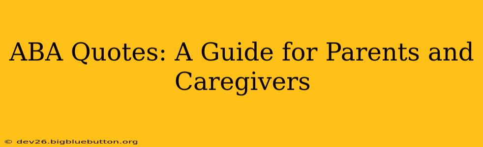 ABA Quotes: A Guide for Parents and Caregivers