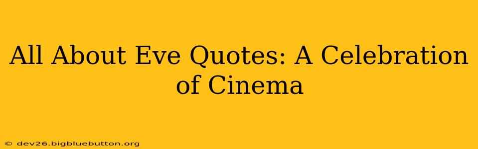 All About Eve Quotes: A Celebration of Cinema