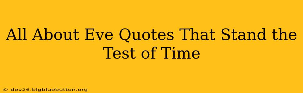 All About Eve Quotes That Stand the Test of Time