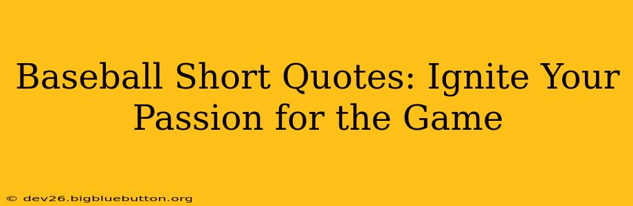 Baseball Short Quotes: Ignite Your Passion for the Game