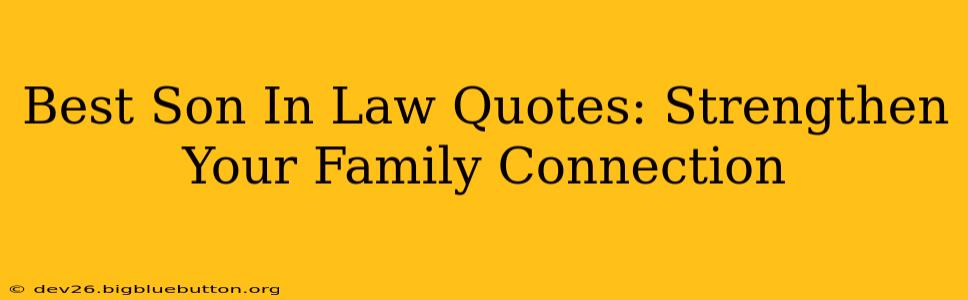 Best Son In Law Quotes: Strengthen Your Family Connection