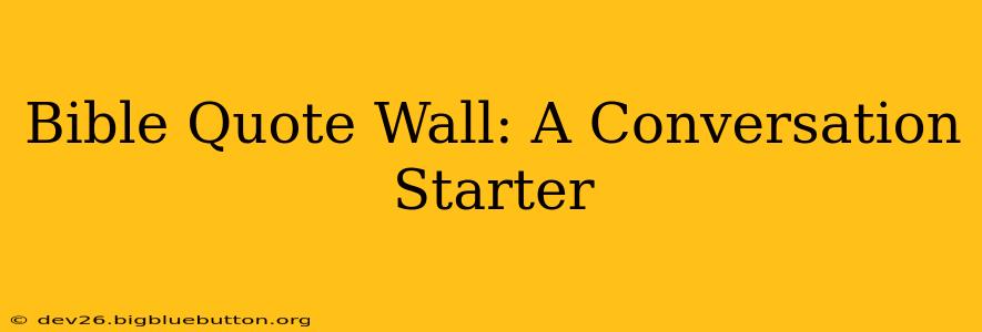 Bible Quote Wall: A Conversation Starter