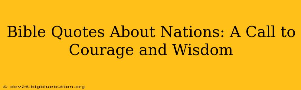 Bible Quotes About Nations: A Call to Courage and Wisdom
