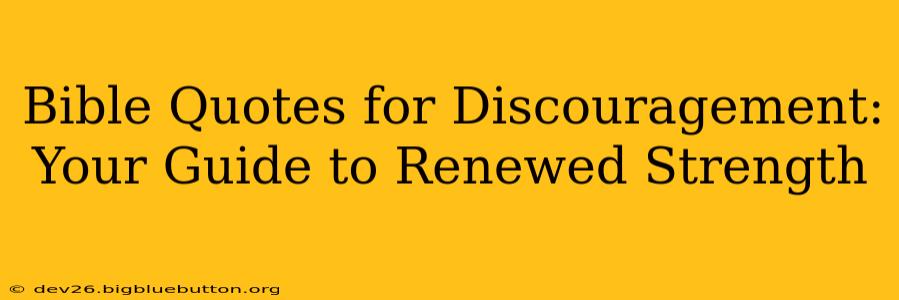 Bible Quotes for Discouragement: Your Guide to Renewed Strength