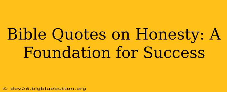 Bible Quotes on Honesty: A Foundation for Success