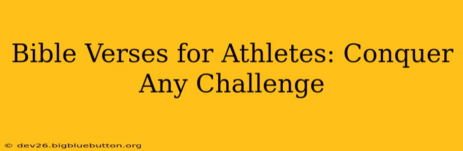 Bible Verses for Athletes: Conquer Any Challenge
