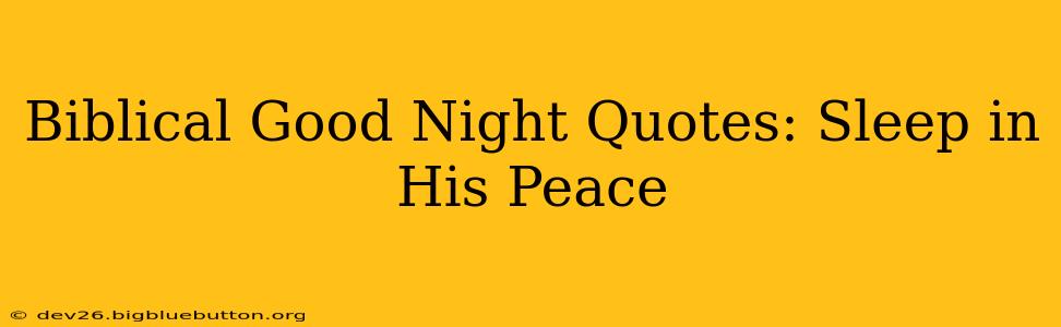 Biblical Good Night Quotes: Sleep in His Peace
