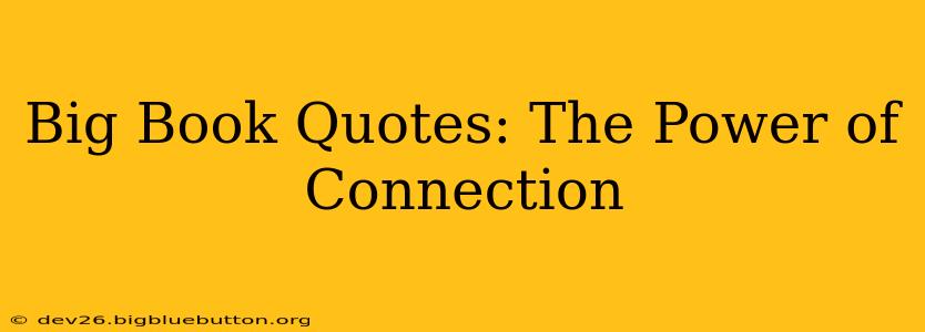 Big Book Quotes: The Power of Connection