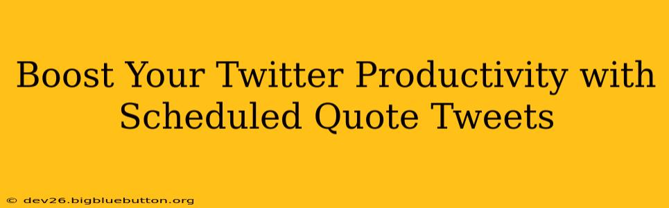 Boost Your Twitter Productivity with Scheduled Quote Tweets