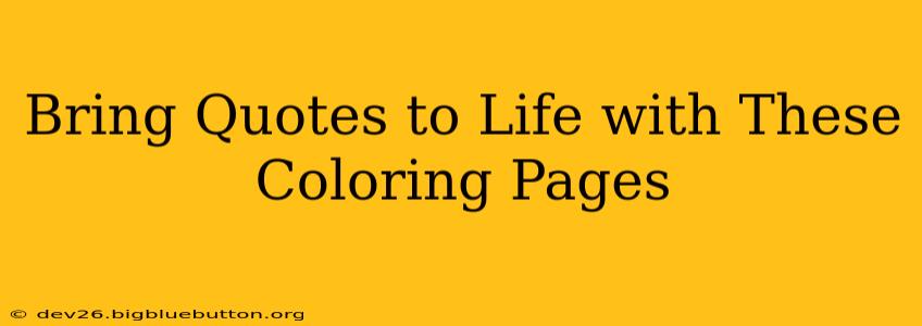 Bring Quotes to Life with These Coloring Pages