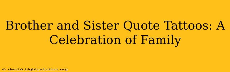 Brother and Sister Quote Tattoos: A Celebration of Family
