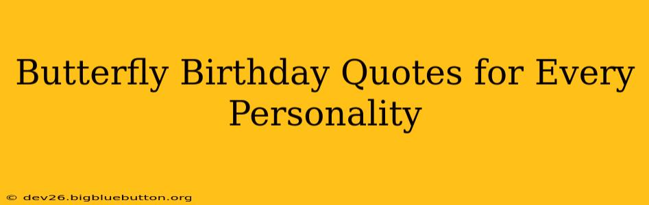 Butterfly Birthday Quotes for Every Personality