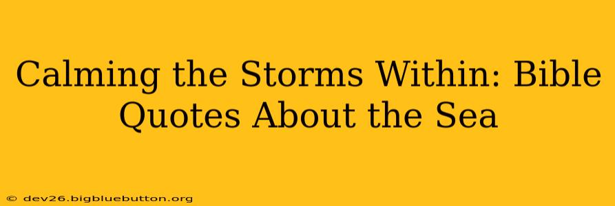 Calming the Storms Within: Bible Quotes About the Sea