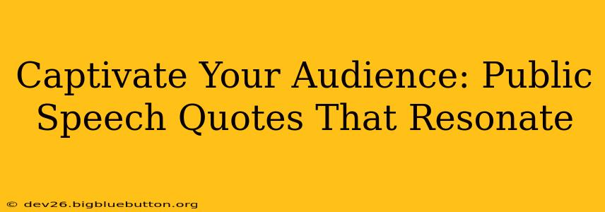Captivate Your Audience: Public Speech Quotes That Resonate