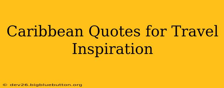 Caribbean Quotes for Travel Inspiration