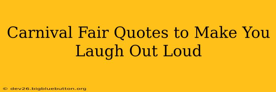 Carnival Fair Quotes to Make You Laugh Out Loud
