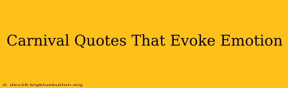 Carnival Quotes That Evoke Emotion