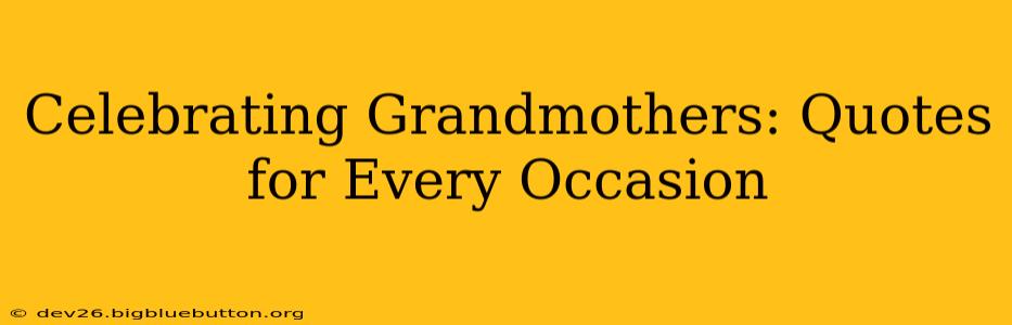 Celebrating Grandmothers: Quotes for Every Occasion