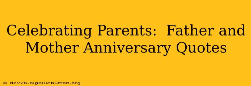 Celebrating Parents:  Father and Mother Anniversary Quotes