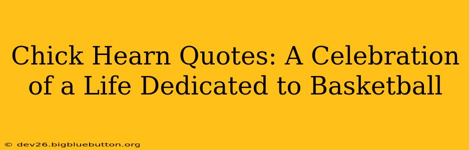 Chick Hearn Quotes: A Celebration of a Life Dedicated to Basketball