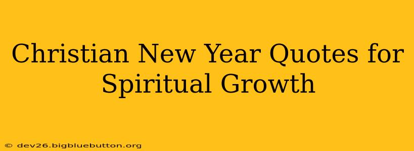 Christian New Year Quotes for Spiritual Growth