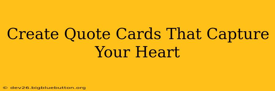 Create Quote Cards That Capture Your Heart