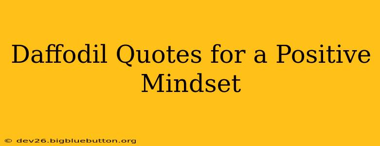 Daffodil Quotes for a Positive Mindset