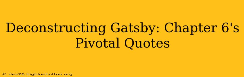 Deconstructing Gatsby: Chapter 6's Pivotal Quotes
