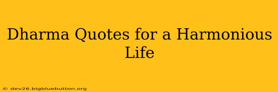 Dharma Quotes for a Harmonious Life