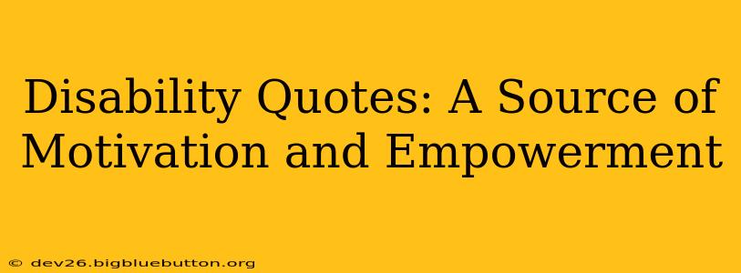 Disability Quotes: A Source of Motivation and Empowerment