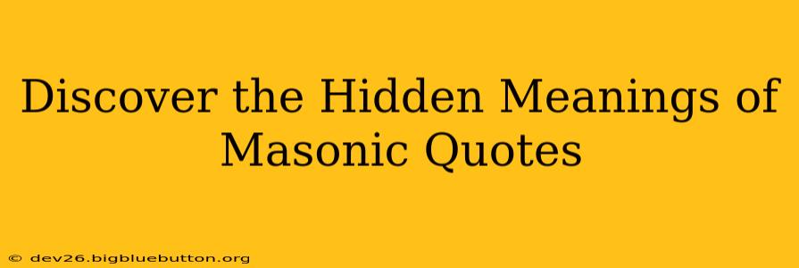 Discover the Hidden Meanings of Masonic Quotes