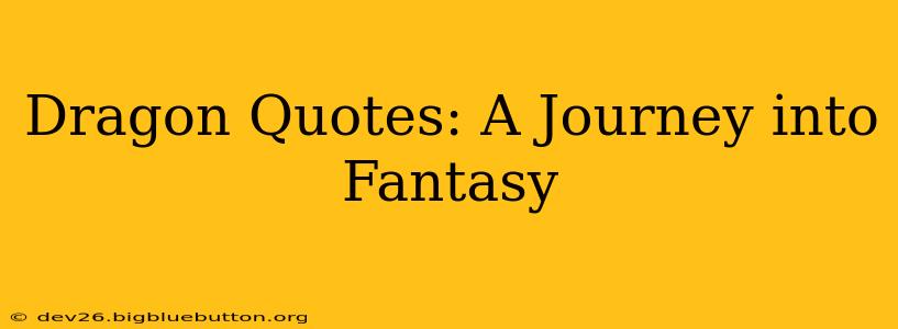 Dragon Quotes: A Journey into Fantasy