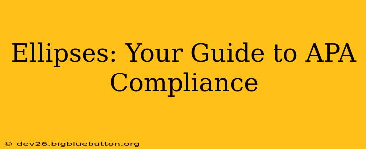 Ellipses: Your Guide to APA Compliance