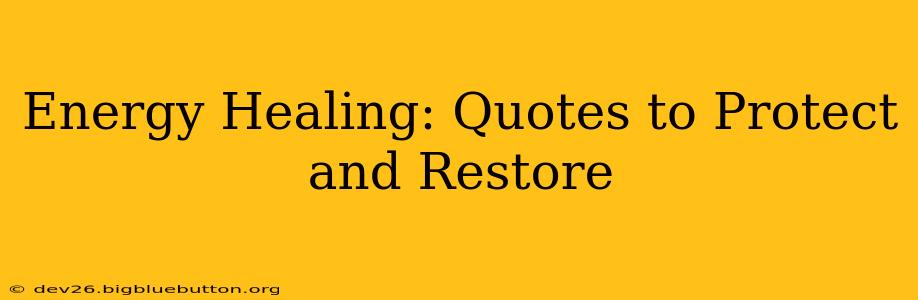 Energy Healing: Quotes to Protect and Restore