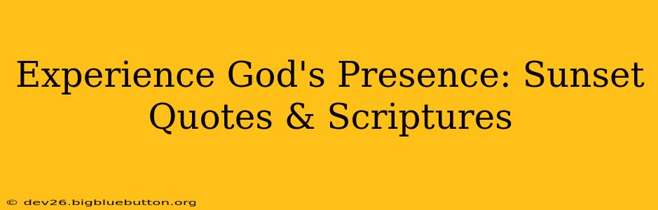Experience God's Presence: Sunset Quotes & Scriptures