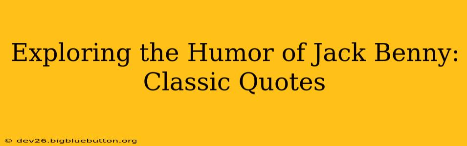 Exploring the Humor of Jack Benny: Classic Quotes
