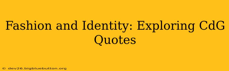 Fashion and Identity: Exploring CdG Quotes