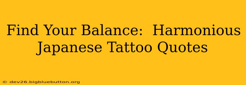Find Your Balance:  Harmonious Japanese Tattoo Quotes