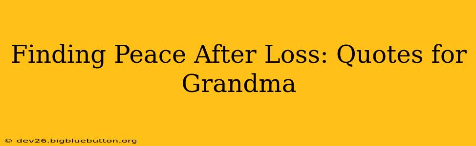 Finding Peace After Loss: Quotes for Grandma