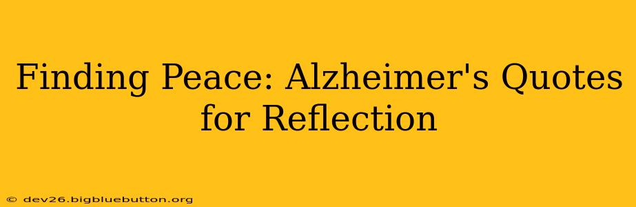 Finding Peace: Alzheimer's Quotes for Reflection