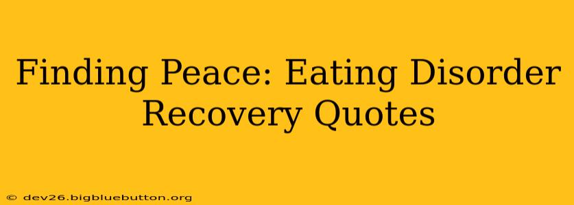 Finding Peace: Eating Disorder Recovery Quotes