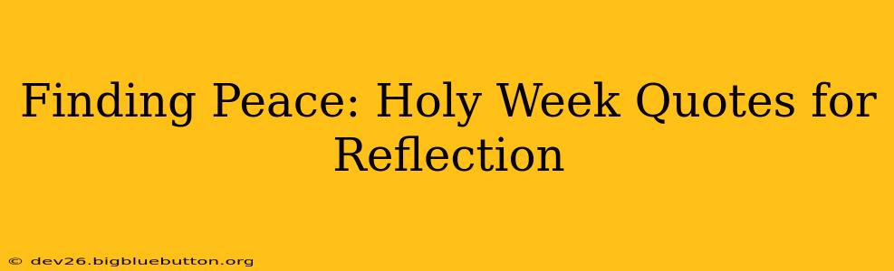 Finding Peace: Holy Week Quotes for Reflection