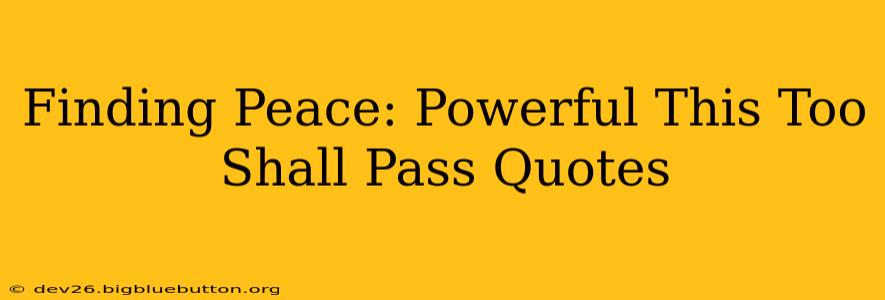 Finding Peace: Powerful This Too Shall Pass Quotes