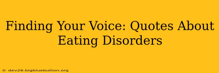 Finding Your Voice: Quotes About Eating Disorders