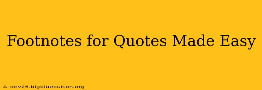 Footnotes for Quotes Made Easy