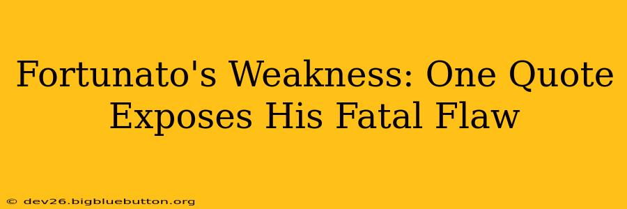 Fortunato's Weakness: One Quote Exposes His Fatal Flaw